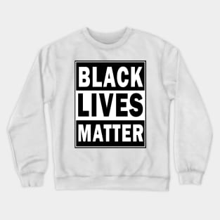 Black lives matter Crewneck Sweatshirt